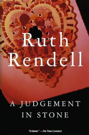 A Judgement in Stone【電子書籍】[ Ruth Rendell ]