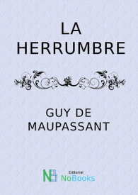 La herrumbre【電子書籍】[ Guy de Maupassant ]
