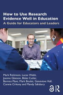 How to Use Research Evidence Well in Education