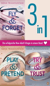 Die Soho-Love-Reihe Band 1-3: Fly & Forget / Try & Trust / Play & Pretend (3in1-Bundle) - Die New Adult Bestseller-Trilogie. Drei Romane in einem Band.【電子書籍】[ Nena Tramountani ]