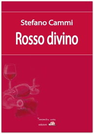 Rosso divino【電子書籍】[ Stefano Cammi ]