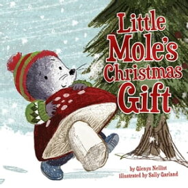 Little Mole's Christmas Gift【電子書籍】[ Glenys Nellist ]