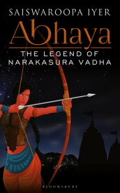 Abhaya The Destroyer of Adharma【電子書籍】[ Saiswaroopa Iyer ]