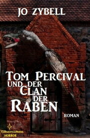 Tom Percival und der Clan der Raben D?monenj?ger Tom Percival, Band 2: Cassiopeiapress Spannung【電子書籍】[ Jo Zybell ]