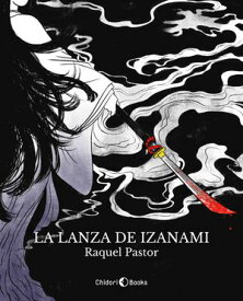 La lanza de Izanami 【電子書籍】[ Raquel Pastor ]