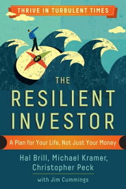 The Resilient Investor A Plan for Your Life, Not Just Your Money【電子書籍】[ Hal Brill ]