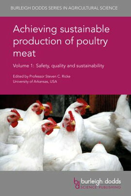 Achieving sustainable production of poultry meat Volume 1 Safety, quality and sustainability