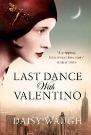 Last Dance with Valentino【電子書籍】[ Daisy Waugh ]