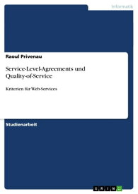 Service-Level-Agreements und Quality-of-Service Kriterien f?r Web-Services【電子書籍】[ Raoul Privenau ]