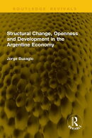 Structural Change, Openness and Development in the Argentine Economy
