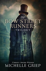 The Bow Street Runners Trilogy 3 Acclaimed Novels【電子書籍】[ Michelle Griep ]