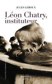 L?on Chatry, instituteur【電子書籍】[ Jules Leroux ]