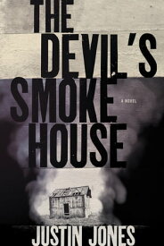 The Devil's Smokehouse【電子書籍】[ Justin Jones ]