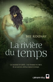 La Rivi?re du temps【電子書籍】[ Bee Ridgway ]