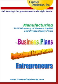 Manufacturing 2015 Directory of Venture Capital and Private Equity【電子書籍】[ Jane Lockshin ]
