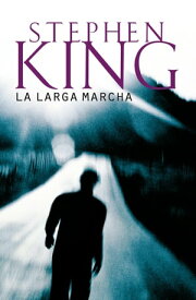 La larga marcha【電子書籍】[ Stephen King ]
