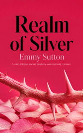 Realm of Silver An Ancient Prophecy, Bargain with a God Contemporary Romance【電子書籍】[ Emmy Sutton ]
