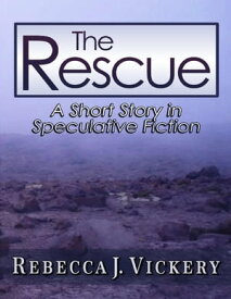 The Rescue【電子書籍】[ Rebecca J. Vickery ]