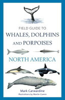 Field Guide to Whales, Dolphins and Porpoises of North America