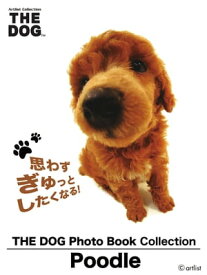 THE DOG Photo Book Collection Poodle【電子書籍】[ artlist ]