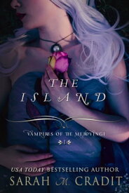 The Island A Historical Vampire Fantasy【電子書籍】[ Sarah M. Cradit ]