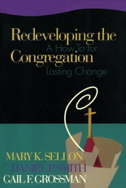 Redeveloping the Congregation A How to for Lasting Change【電子書籍】[ Mary Sellon ]