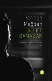 Ali et Ramazan ou comment redonner vie ? ces enfants de la page trois...【電子書籍】[ Perihan Ma?den ]