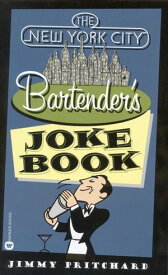 The New York City Bartender's Joke Book【電子書籍】[ Jimmy Pritchard ]