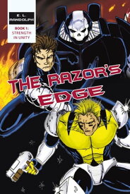 The Razor’S Edge Book 1: Strength in Unity【電子書籍】[ E. L. Randolph ]