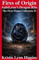 Fires of Origin: AabiLynn’s Dragon Rite The First Flame Collection #1