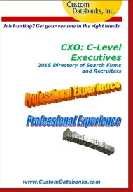 CXO: C-Level Executives 2015 Directory of Search Firms and Recruiters【電子書籍】[ Jane Lockshin ]