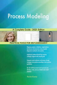 Process Modeling A Complete Guide - 2021 Edition【電子書籍】[ Gerardus Blokdyk ]