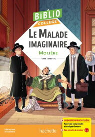 Bibliocoll?ge - Le Malade imaginaire, Moli?re【電子書籍】[ Isabelle de Lisle ]
