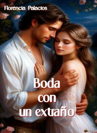 Boda con un extra?o millonarios italianos, #2【電子書籍】[ Florencia Palacios ]