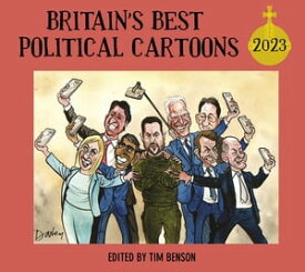 Britain's Best Political Cartoons 2023【電子書籍】[ Tim Benson ]