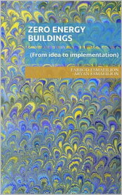 Zero Energy Buildings (from Idea to Implementation)【電子書籍】[ Farbod Esmaeilion ]