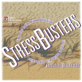 Stressbusters Tips to Feel Healthy, Alive and Energized【電子書籍】[ Katherine Butler ]