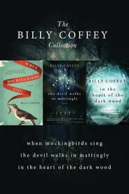 A Billy Coffey Collection When Mockingbirds Sing, The Devil Walks in Mattingly, In the Heart of the Dark Woods【電子書籍】[ Billy Coffey ]