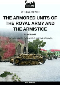 The armored units of the Royal Army and the Armistice【電子書籍】[ Paolo Crippa ]