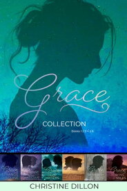The Complete Grace Collection (Books 1-6)【電子書籍】[ Christine Dillon ]