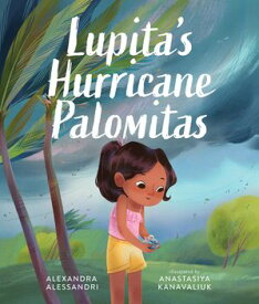 Lupita's Hurricane Palomitas【電子書籍】[ Alexandra Alessandri ]