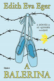 A balerina【電子書籍】[ Edith Eva Eger ]