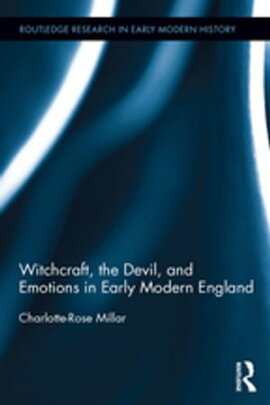 Witchcraft, the Devil, and Emotions in Early Modern England 