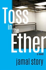 Toss in the Ether【電子書籍】[ Jamal Story ]