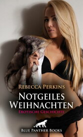 Notgeiles Weihnachten | Erotische Geschichte lesbischen und hei? ...【電子書籍】[ Rebecca Perkins ]