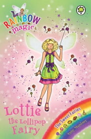 Lottie the Lollipop Fairy The Sweet Fairies Book 1【電子書籍】[ Daisy Meadows ]