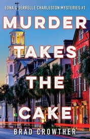 Murder Takes the Cake【電子書籍】[ Brad Crowther ]