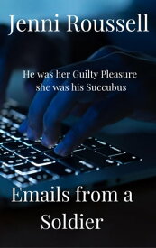 Emails from a Soldier【電子書籍】[ Jenni Roussell ]