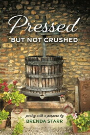 Pressed but Not Crushed【電子書籍】[ Brenda Starr ]