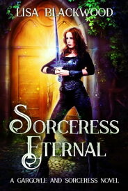 Sorceress Eternal【電子書籍】[ Lisa Blackwood ]